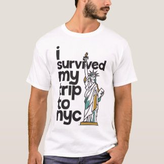 I survived my trip to nyc shirt