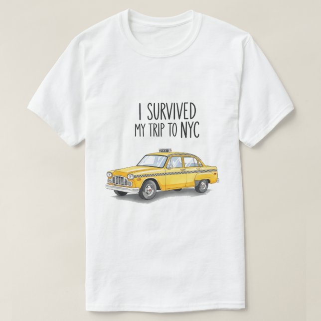 I Survived My Trip To NYC Taxi Graphic Funny T-Shirt (Design Front)