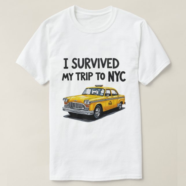 I Survived My Trip To NYC Taxi Graphic Funny T-Shirt (Design Front)