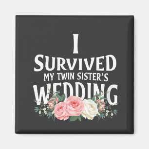 I Survived My Twin Sister’s Wedding Couples Magnet