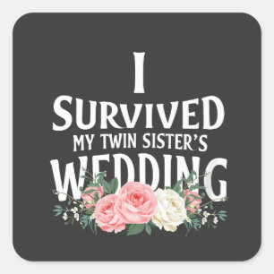 I Survived My Twin Sister’s Wedding Couples  Square Sticker