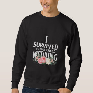 I Survived My Twin Sister’s Wedding Couples Sweatshirt