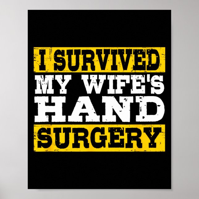 I Survived My Wife's Hand Surgery Funny Recovery  Poster (Front)