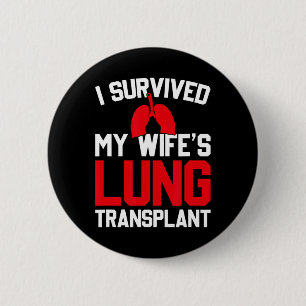 I Survived My Wife's Lung Transplant, New Lung 6 Cm Round Badge
