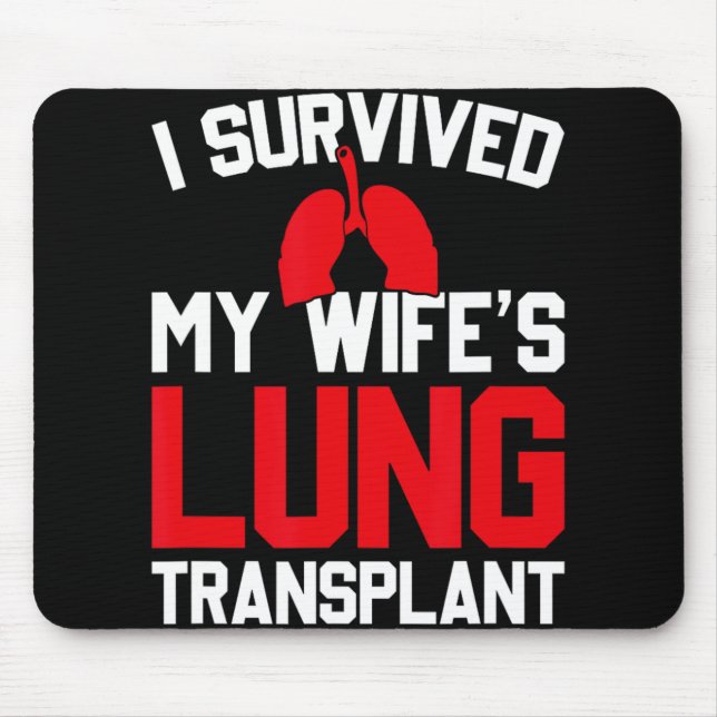 I Survived My Wife's Lung Transplant, New Lung  Mouse Mat (Front)
