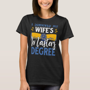 I Survived My Wife's Master's Degree Cool Husband T-Shirt