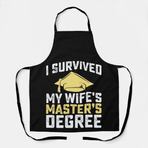 I Survived My Wife's Masters Degree Graduation Apron