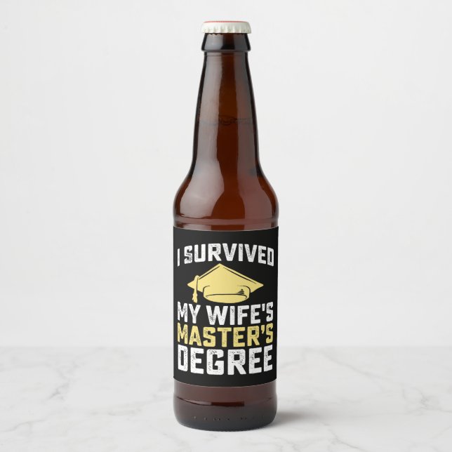 I Survived My Wife's Masters Degree Graduation Beer Bottle Label (Front)