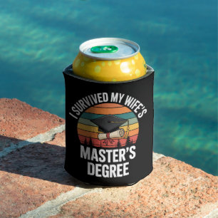 I Survived My Wifes Master's Degree Graduation Can Cooler