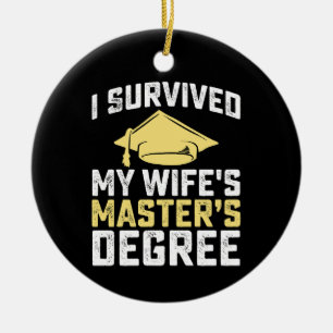 I Survived My Wife's Masters Degree Graduation Ceramic Tree Decoration