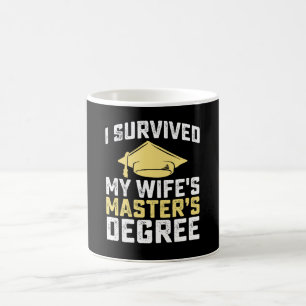I Survived My Wife's Masters Degree Graduation Coffee Mug