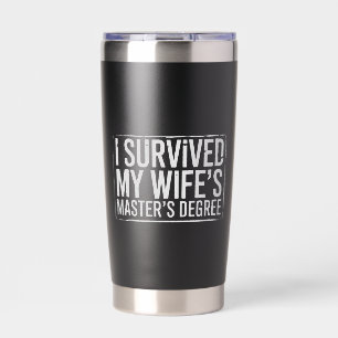 I Survived My Wife's Masters Degree Graduation Insulated Tumbler