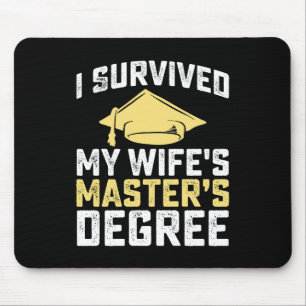I Survived My Wife's Masters Degree Graduation Mouse Mat