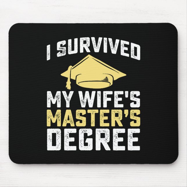I Survived My Wife's Masters Degree Graduation Mouse Mat (Front)