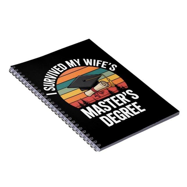 I Survived My Wifes Master's Degree Graduation  Notebook (Right Side)