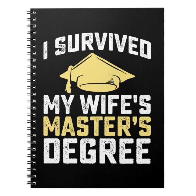 I Survived My Wife's Masters Degree Graduation Notebook (Front)