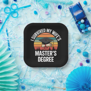 I Survived My Wifes Master's Degree Graduation Paper Plate