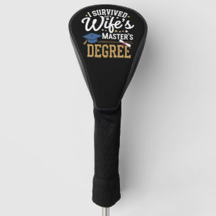 I Survived My Wifes Masters Degree Wife Graduation Golf Head Cover