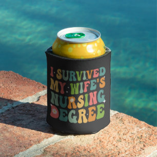 I Survived My Wife's Nursing Degree Graduation   Can Cooler