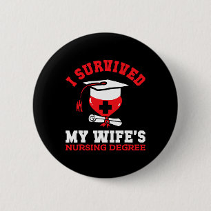 I Survived My Wife's Nursing Degree Nurse Rn Gradu 6 Cm Round Badge