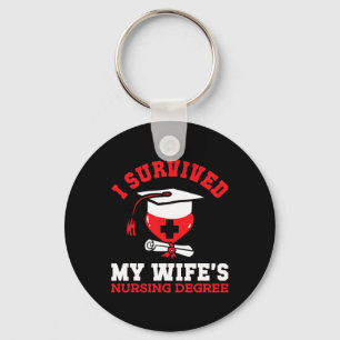 I Survived My Wife's Nursing Degree Nurse Rn Gradu Key Ring