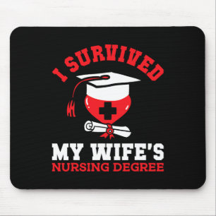 I Survived My Wife's Nursing Degree Nurse Rn Gradu Mouse Mat