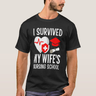 I Survived My Wife's Nursing School Graduation Col T-Shirt