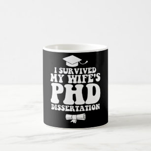 I Survived My Wife's Phd Dissertation Coffee Mug