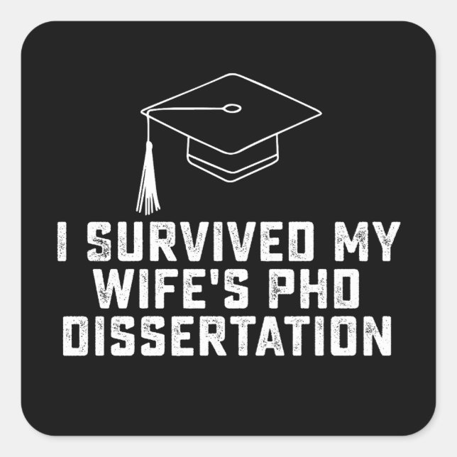 I Survived My Wife's Phd Dissertation Square Sticker (Front)