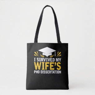 I Survived My Wife's PhD Dissertation Tote Bag