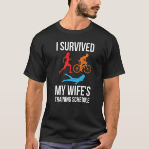 I Survived My Wifes Training Schedule T-Shirt