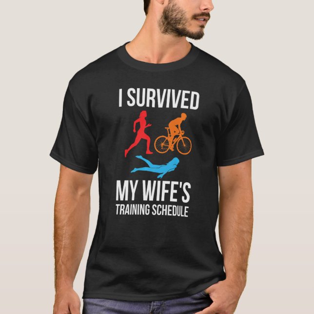 I Survived My Wifes Training Schedule T-Shirt (Front)