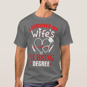 I Survived My Wifex27s Nursing Degree Graduation N T-Shirt