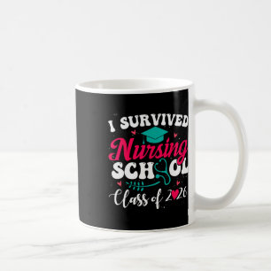 I Survived Nursing School Cl Of 2026 Nurse Graduat Coffee Mug