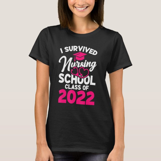 I Survived Nursing School Class Of 2022 Nurse Grad T-Shirt (Front)