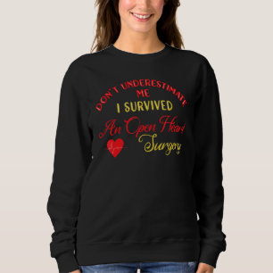 I Survived Open Heart Surgery Sweatshirt