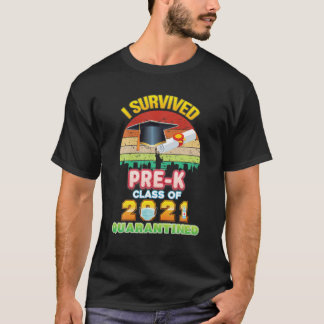I Survived Pre-K Quarantined Class Of 2021 Graduat T-Shirt
