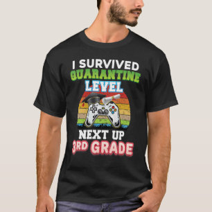 I Survived Quarantine Level Next Up 3rd Grade Grad T-Shirt