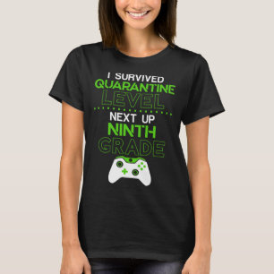 I survived quarantine level next up NINTH GRADE ga T-Shirt