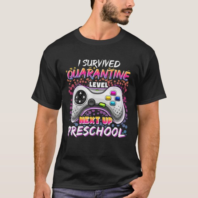 I Survived Quarantine Level Next Up Preschool Back T-Shirt (Front)