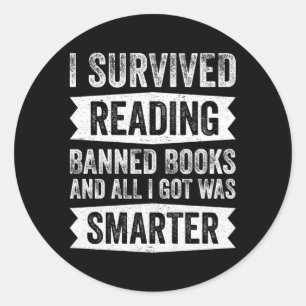 I Survived Reading Banned Books And All I Got Was  Classic Round Sticker