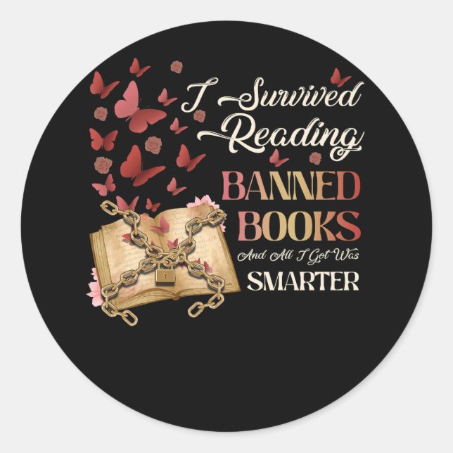 I Survived Reading Banned Books And All I Got Was  Classic Round Sticker (Front)