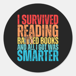 I Survived Reading Banned Books And All I Got Was  Classic Round Sticker