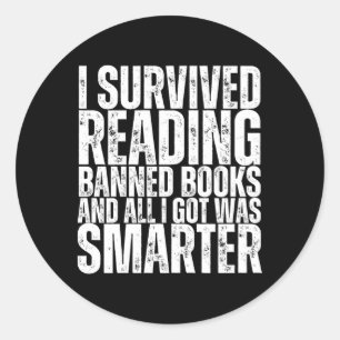 I Survived Reading Banned Books And All I Got Was  Classic Round Sticker