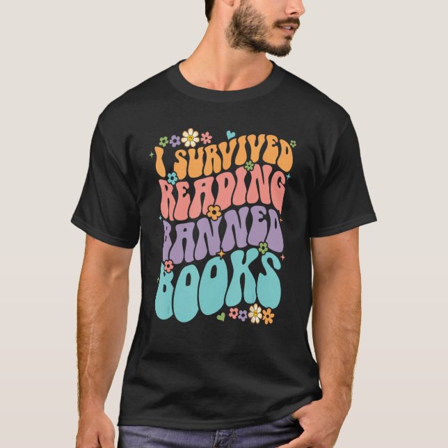 I Survived Reading Banned Books And All I Got Was  T-Shirt (Front)
