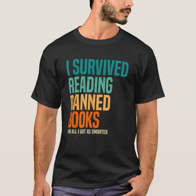 I Survived Reading Banned-Books And All I Got Was  T-Shirt (Front)