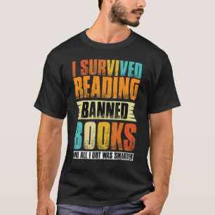 I Survived Reading Banned Books And All I Got Was  T-Shirt