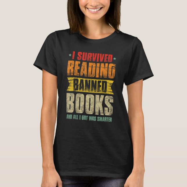 I Survived Reading Banned Books Book  Bookaholic T-Shirt (Front)