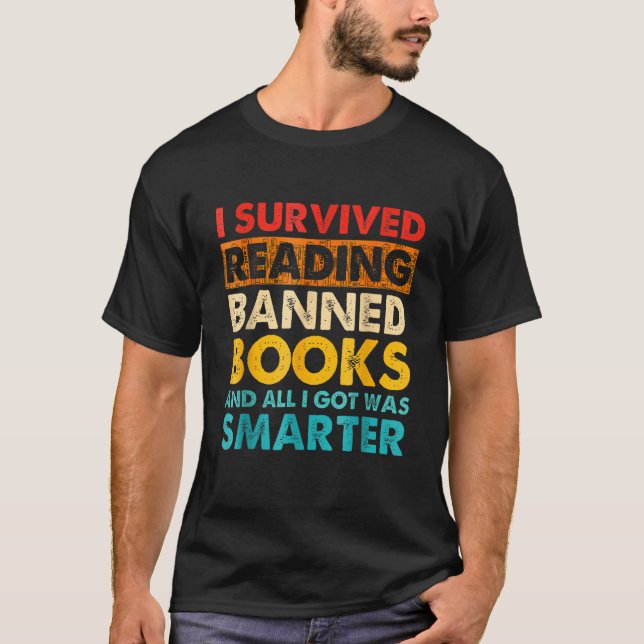 I Survived Reading Banned Books Book   Bookaholic T-Shirt (Front)