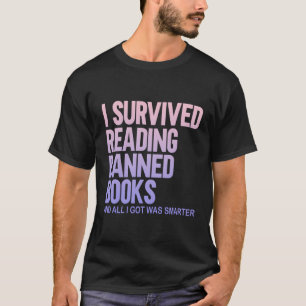 I Survived Reading Banned Books Book Bookaholic T-Shirt